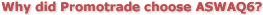 Why did Promotrade choose ASWAQ6?